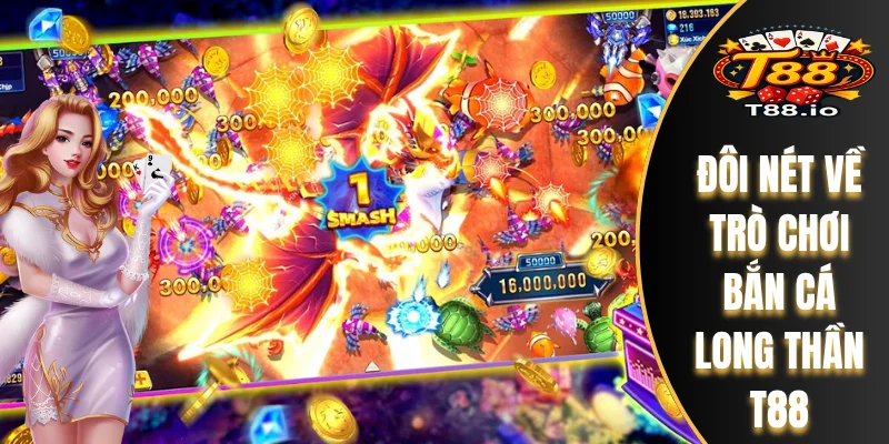 Đôi nét về trò chơi Bắn Cá Long Thần T88