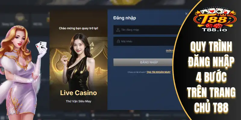 Sở hữu tài khoản hợp lệ trước khi đăng nhập T88