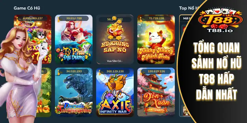Tổng quan sảnh nổ hũ T88 hấp dẫn nhất