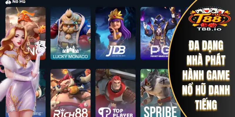 Đa dạng nhà phát hành game nổ hũ danh tiếng