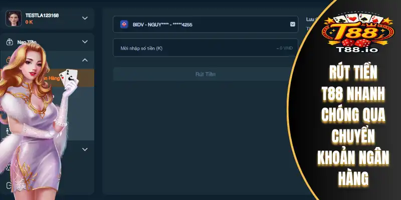 Rút tiền T88 nhanh chóng qua chuyển khoản ngân hàng