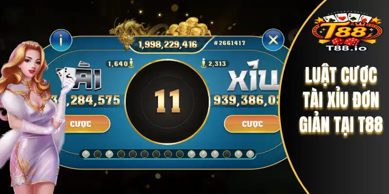 Luật cược tài xỉu đơn giản tại T88 